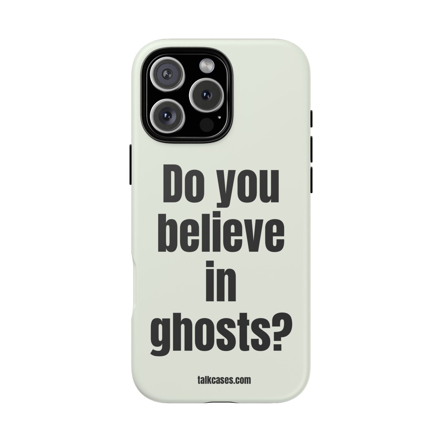 Do you believe in ghosts?