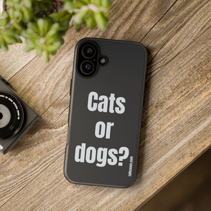 Cats or dogs?