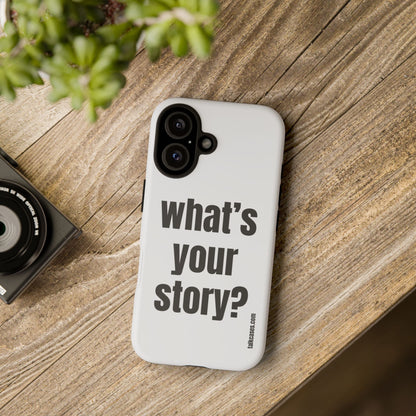 What's your story?