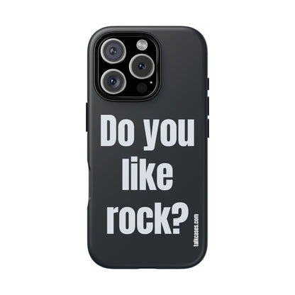 Do you like rock?