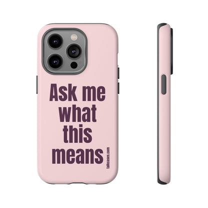 Ask me what this means