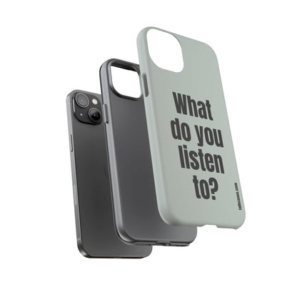 What do you listen to?