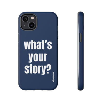 What's your story?