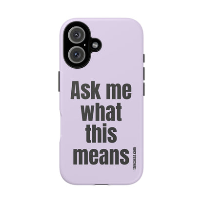 Ask me what this means