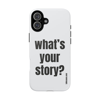 What's your story?