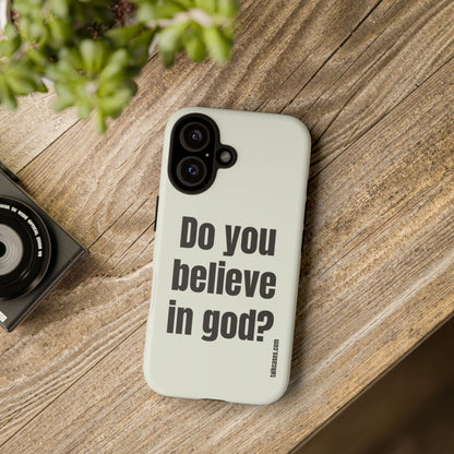 Do you believe in god?