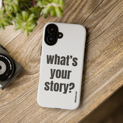 What's your story?