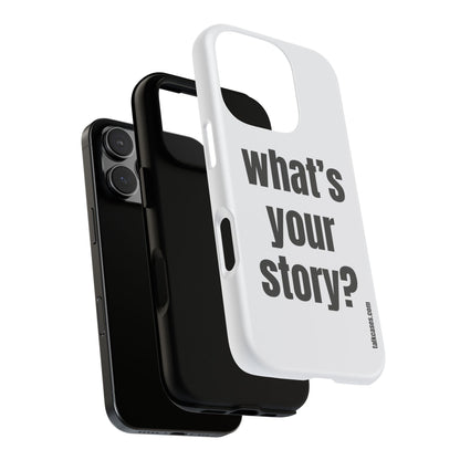 What's your story?