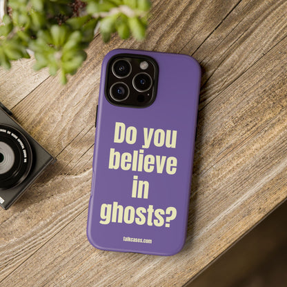 Do you believe in ghosts?