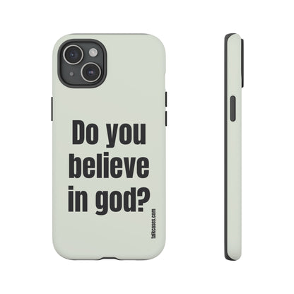 Do you believe in god?