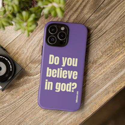 Do you believe in god?