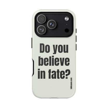 Do you believe in fate?