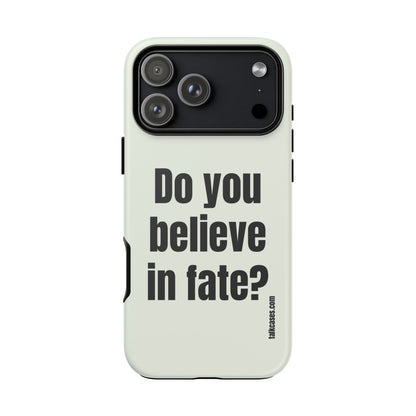 Do you believe in fate?