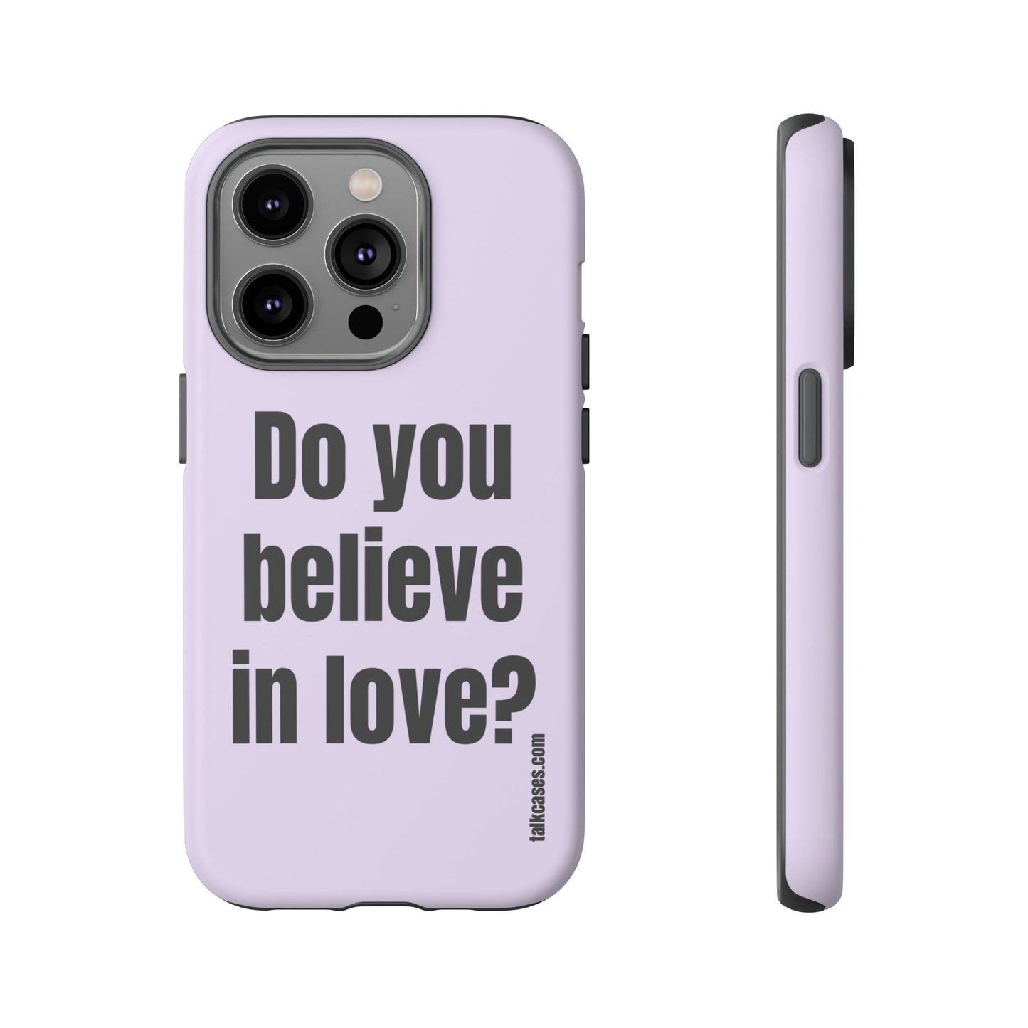 Do you believe in love?