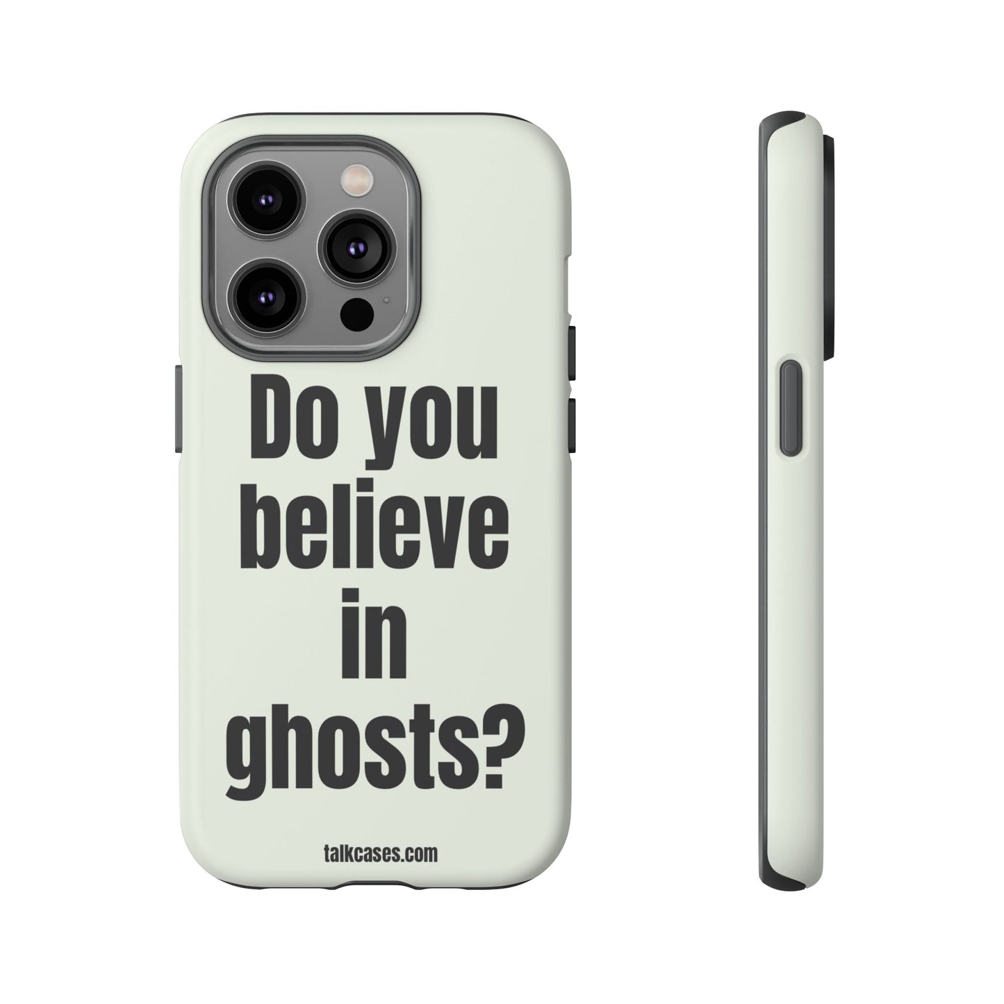 Do you believe in ghosts?