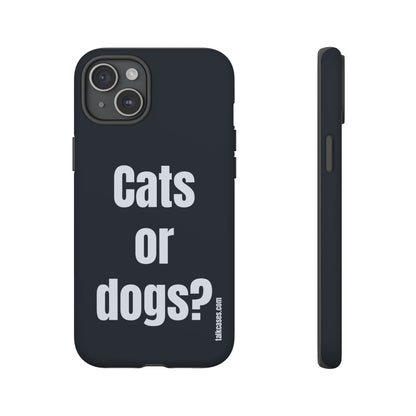 Cats or dogs?