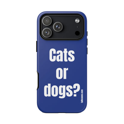 Cats or dogs?