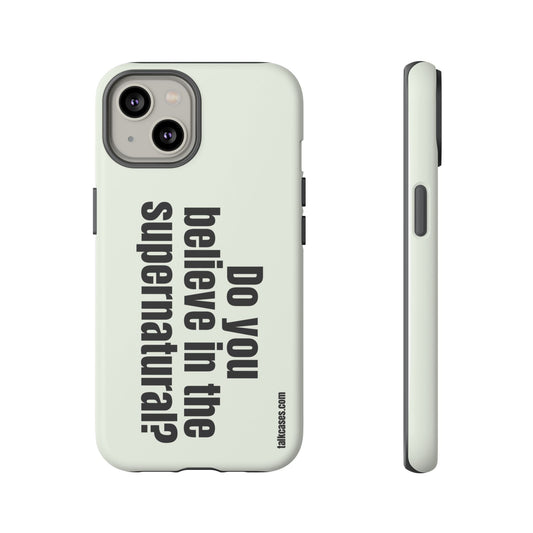 Do you believe in the supernatural?