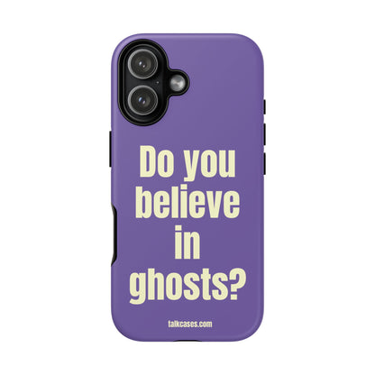 Do you believe in ghosts?