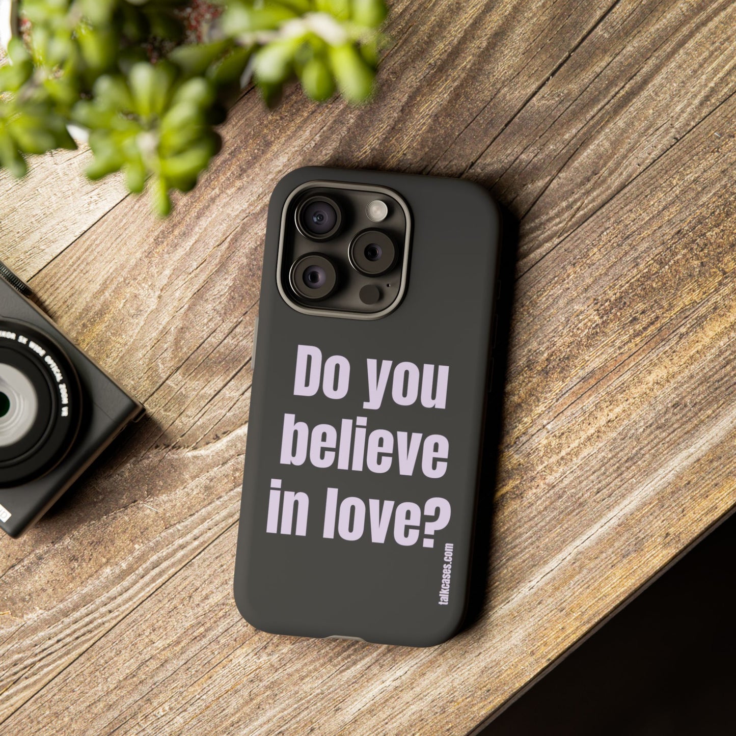 Do you believe in love?