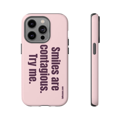 Smiles are contagious. Try me.