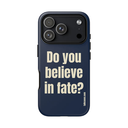 Do you believe in fate?