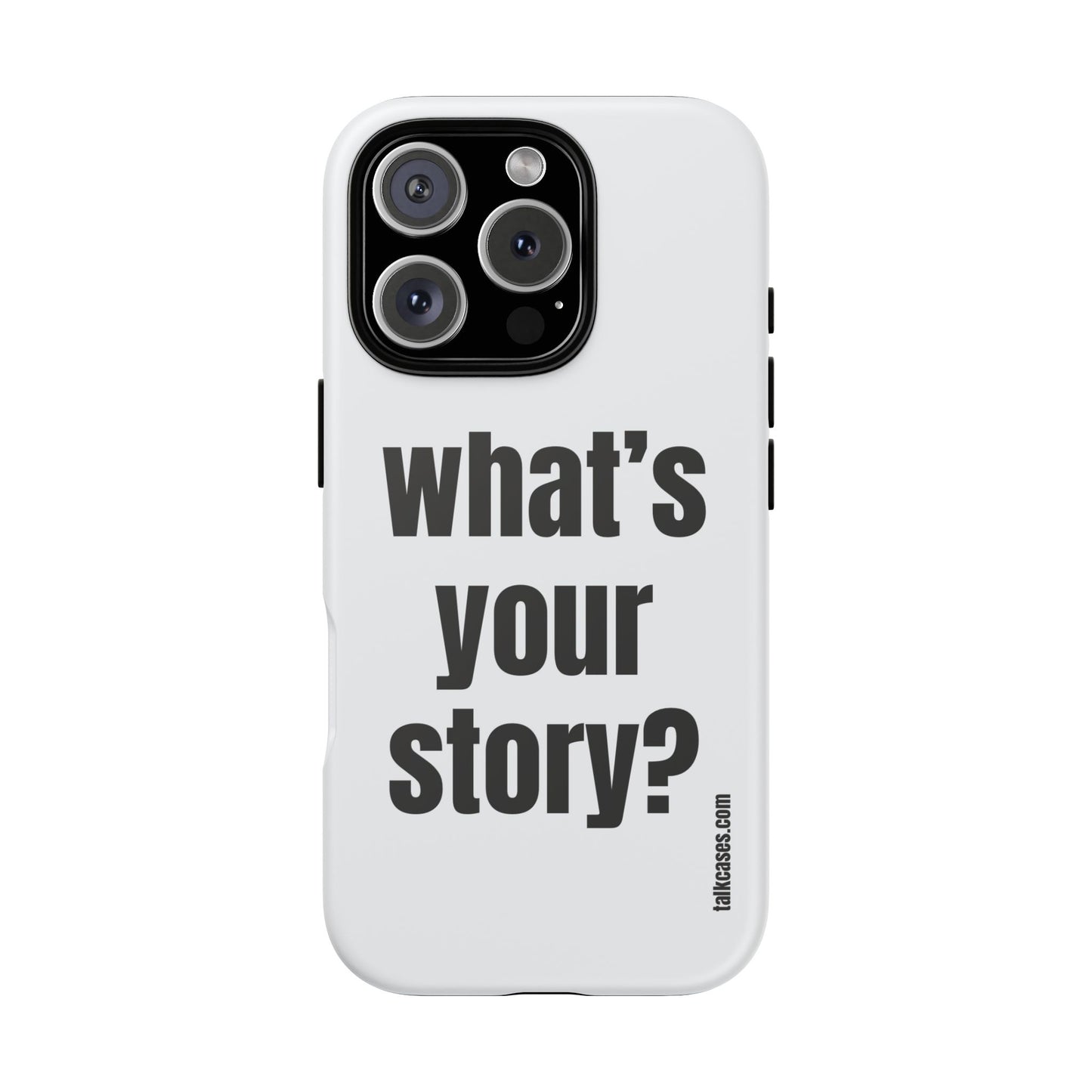 What's your story?