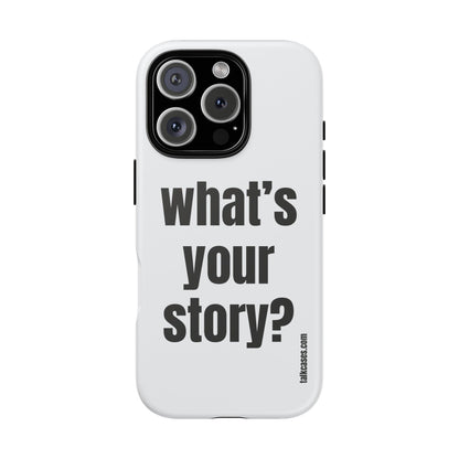 What's your story?