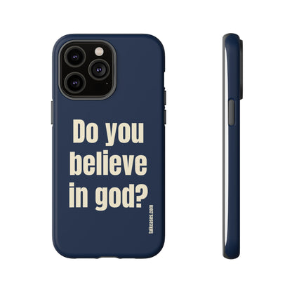 Do you believe in god?