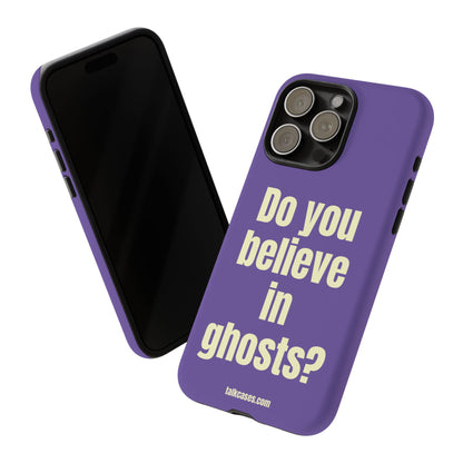 Do you believe in ghosts?