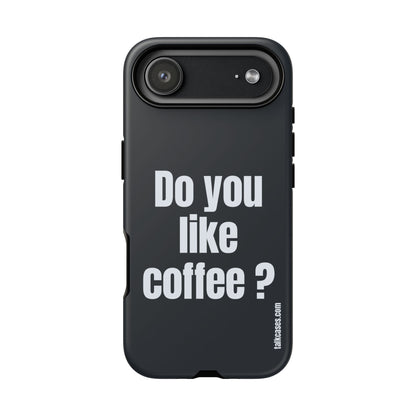 Do you like coffee?
