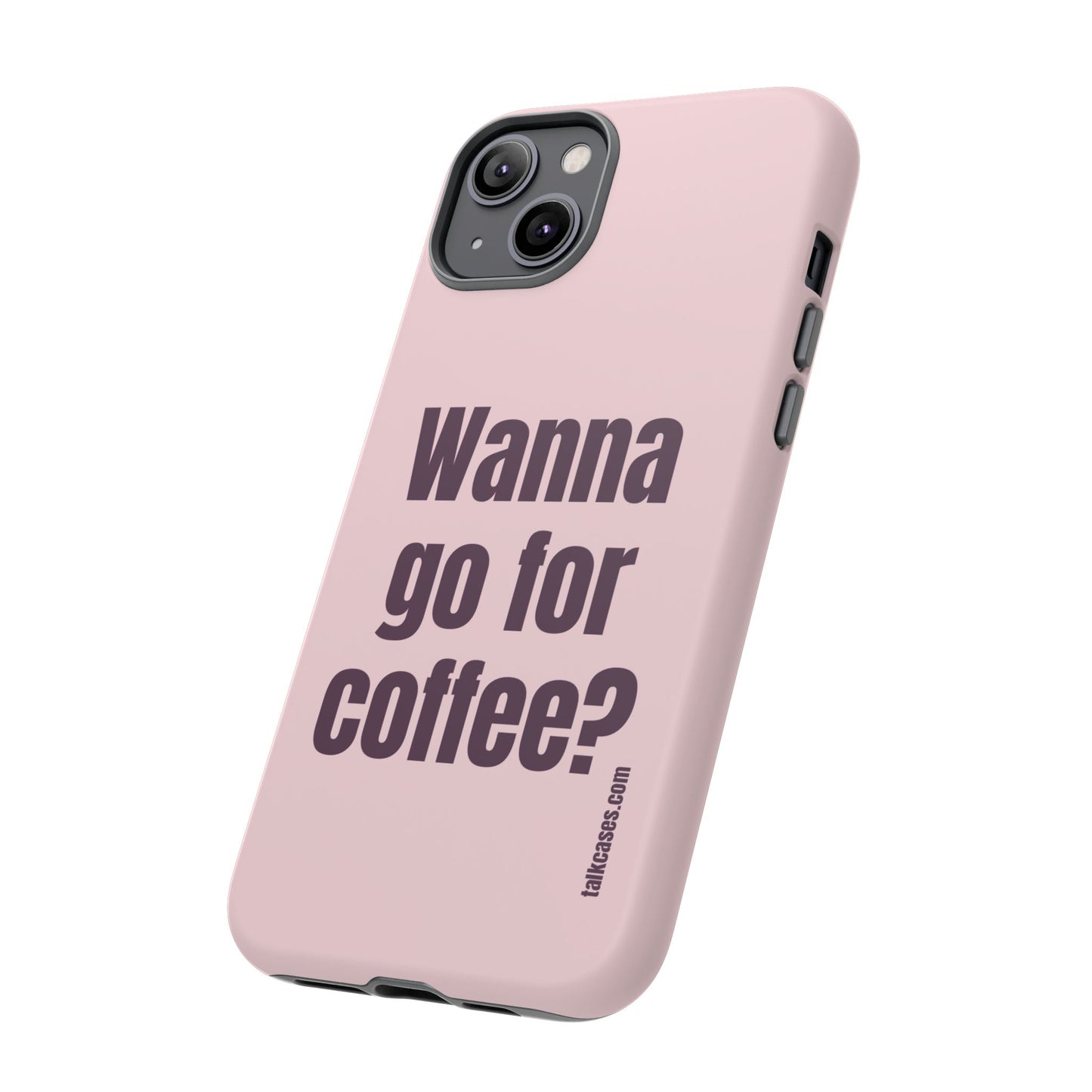 Wanna go for coffee?