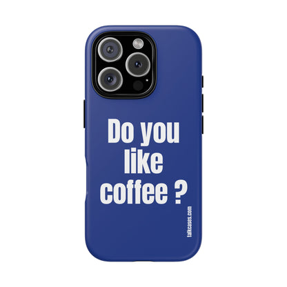 Do you like coffee?