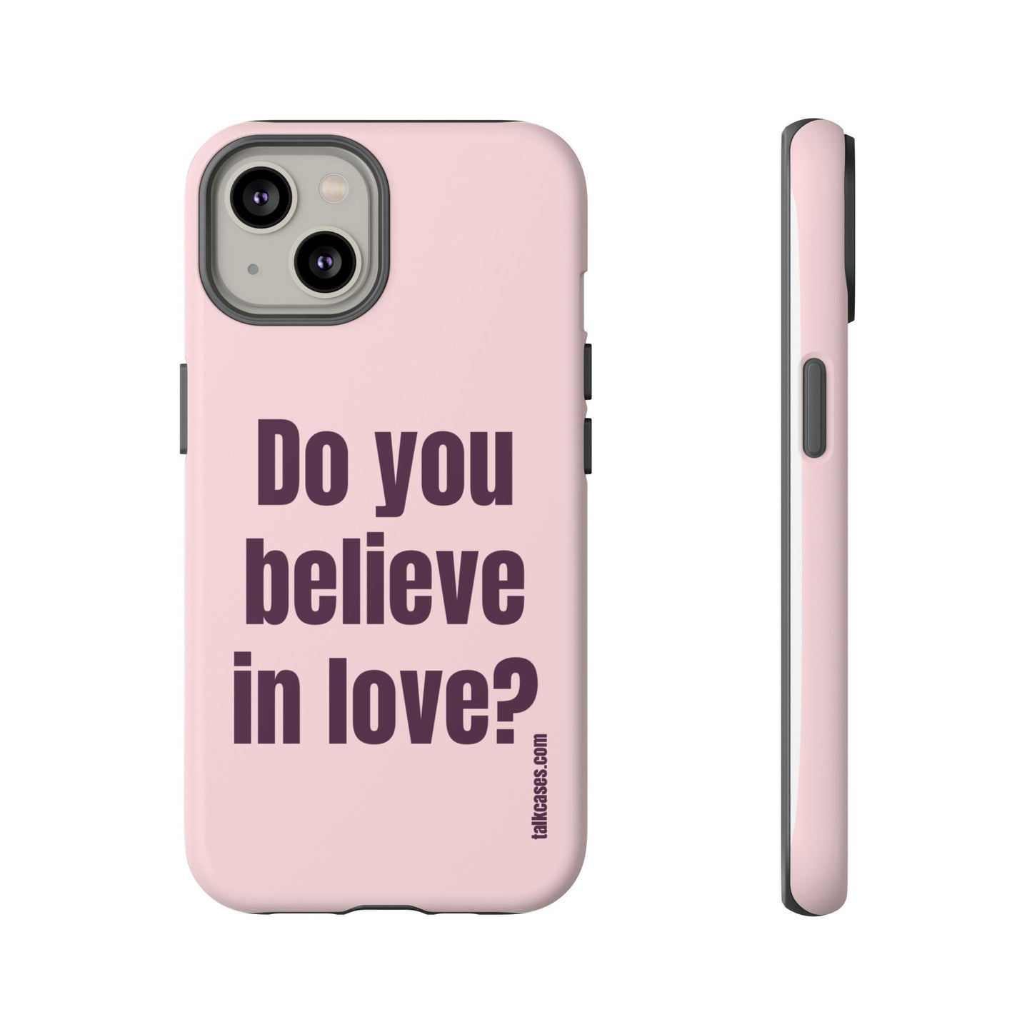 Do you believe in love?