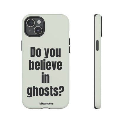 Do you believe in ghosts?