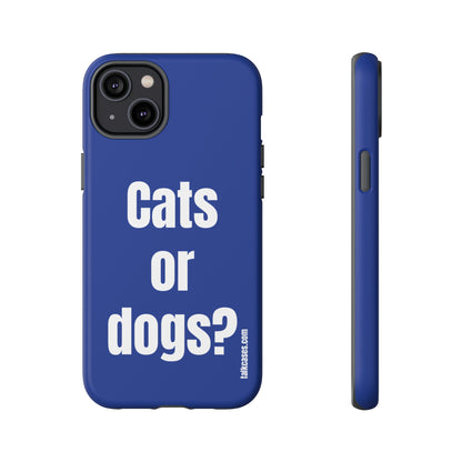Cats or dogs?