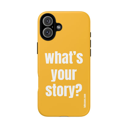 What's your story?