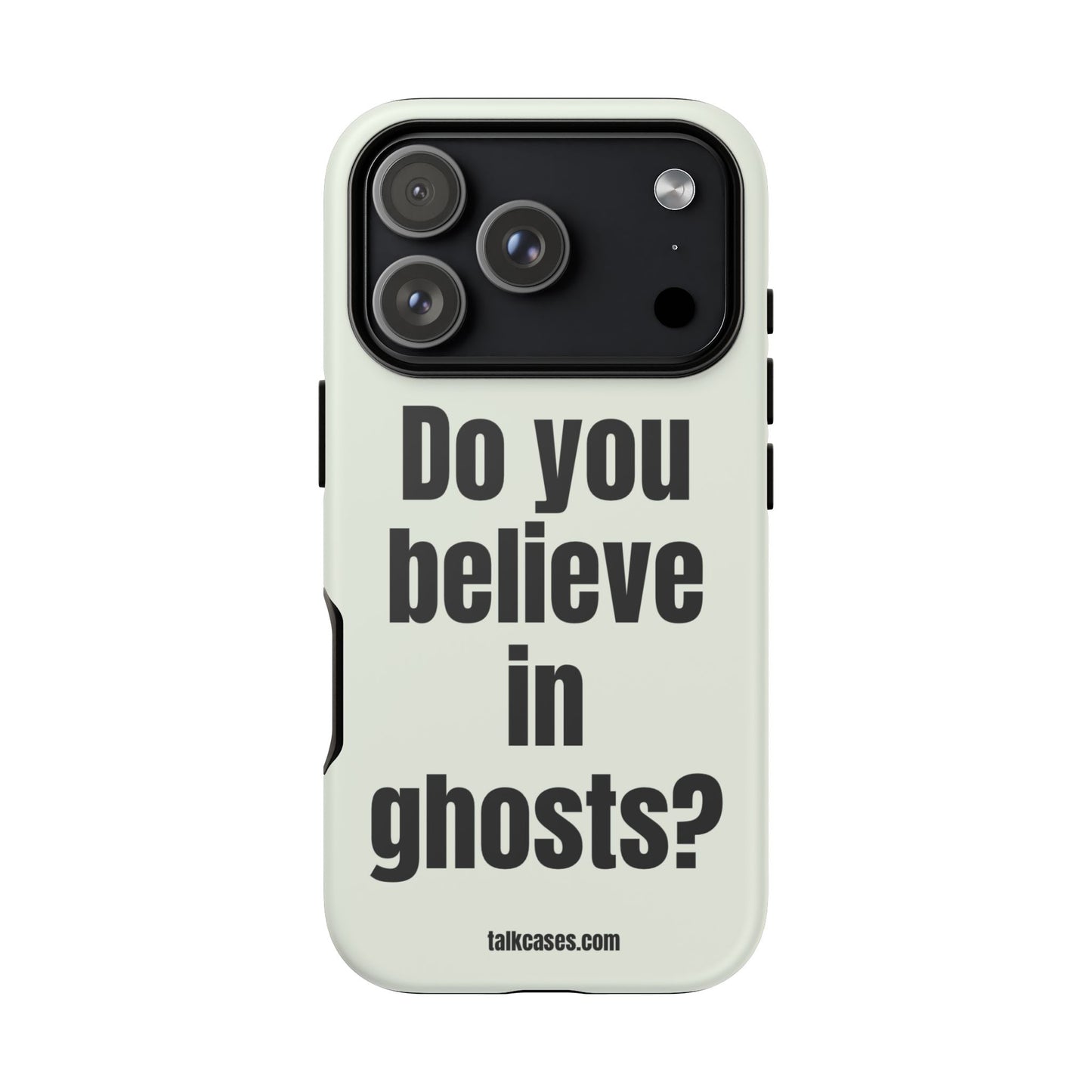 Do you believe in ghosts?