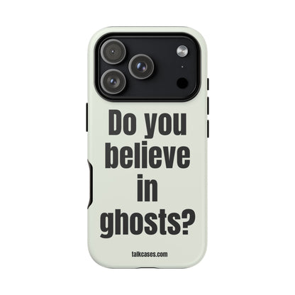 Do you believe in ghosts?
