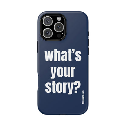 What's your story?