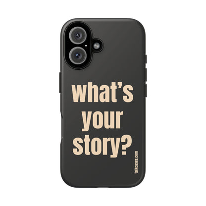 What's your story?