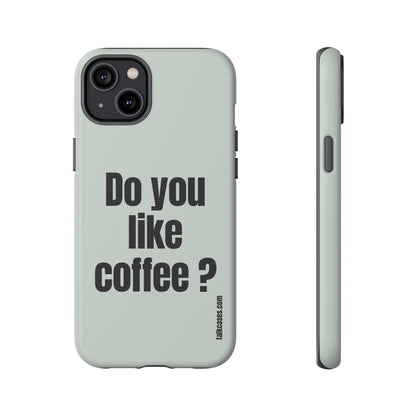 Do you like coffee?