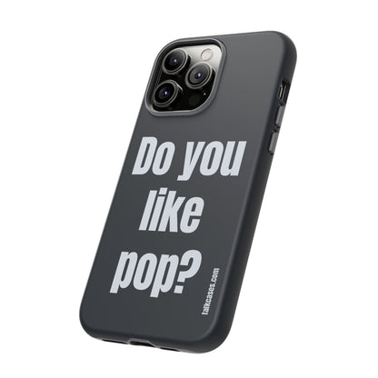 Do you like pop?