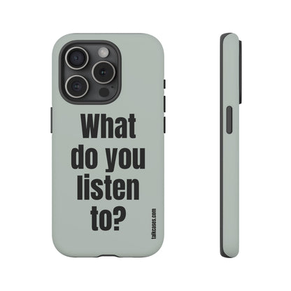 What do you listen to?