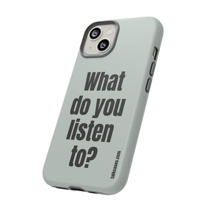 What do you listen to?
