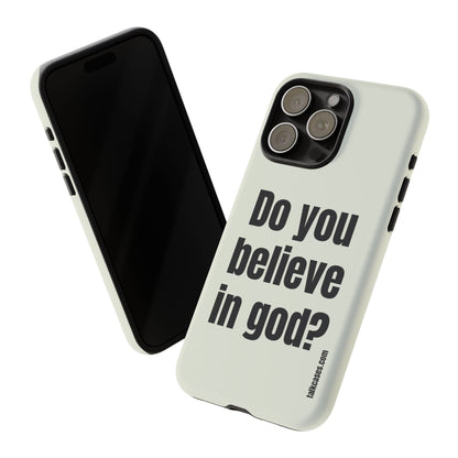 Do you believe in god?