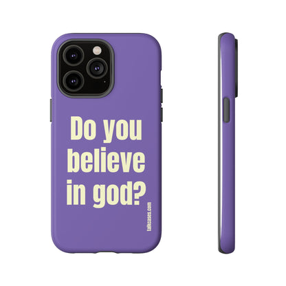 Do you believe in god?