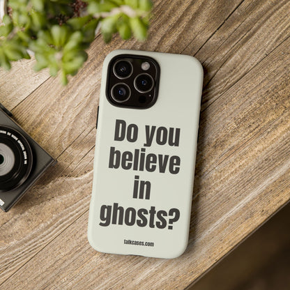 Do you believe in ghosts?