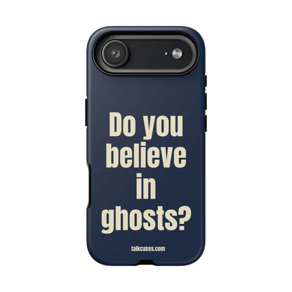 Do you believe in ghosts?