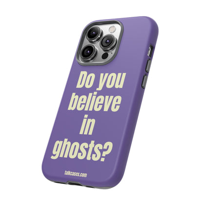 Do you believe in ghosts?